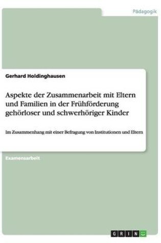 Cover of Aspekte der Zusammenarbeit mit Eltern und Familien in der Frühförderung gehörloser und schwerhöriger Kinder