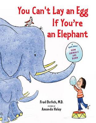 Book cover for You Can't Lay an Egg If You're an Elephant