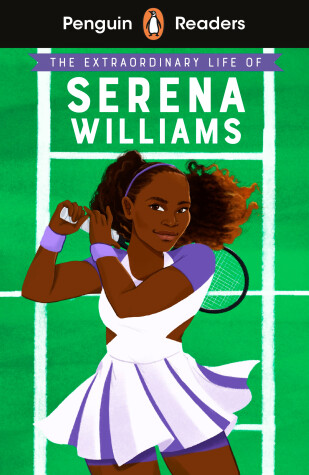 Book cover for Penguin Readers Level 1: The Extraordinary Life Of Serena Williams (ELT Graded R eader)