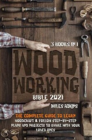 Cover of Woodworking Bible 2021 (3 books in 1)