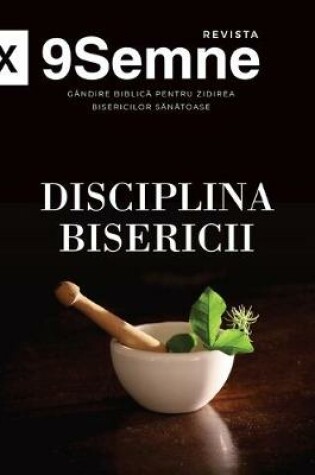 Cover of Disciplina Bisericii (Church Discipline) 9Marks Romanian Journal (9Semne)