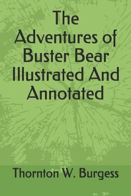 Book cover for The Adventures of Buster Bear Illustrated And Annotated