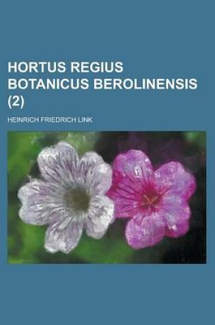 Cover of Hortus Regius Botanicus Berolinensis Volume 2