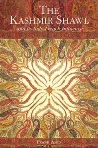 Cover of Kashmir Shawl and Its Indo-french Influence