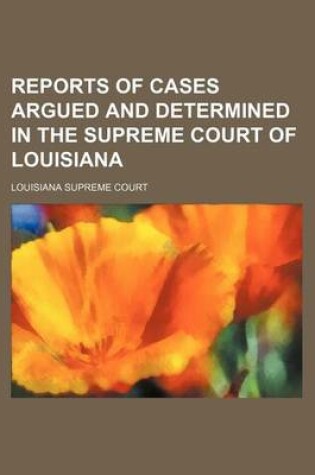 Cover of Reports of Cases Argued and Determined in the Supreme Court of Louisiana (Volume 23; V. 74)