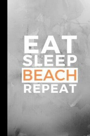 Cover of Eat Sleep Beach Repeat