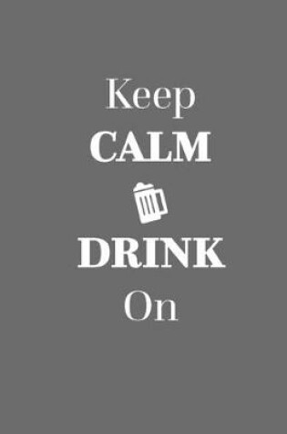 Cover of Keep Calm Drink On