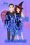 Book cover for A Witch's Work Is Never Done