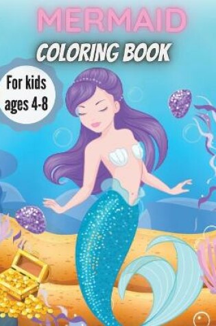 Cover of Mermaid Coloring Book For Kids Ages 4-8