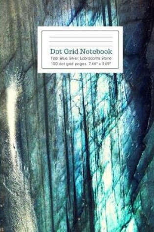 Cover of Dot Grid Notebook Teal Blue Silver Labradorite Stone