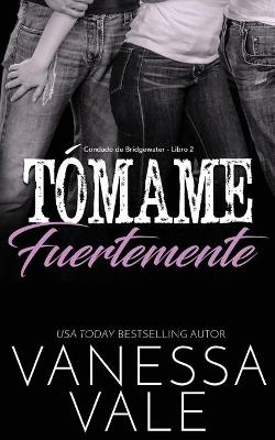 Book cover for Tómame fuertemente