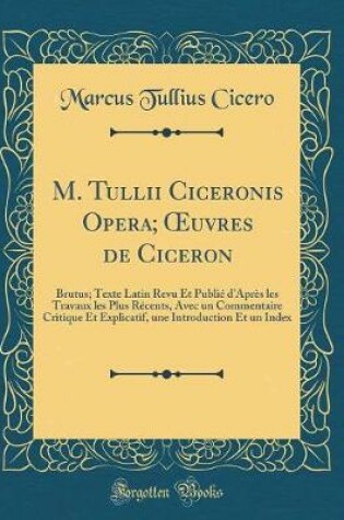 Cover of M. Tullii Ciceronis Opera; Oeuvres de Ciceron