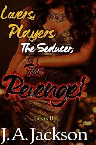 Cover of Revenge! Lovers, Players & The Seducer ? Book II