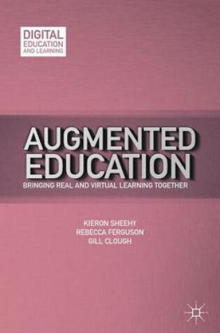 Cover of Augmented Education: Bringing Real and Virtual Learning Together