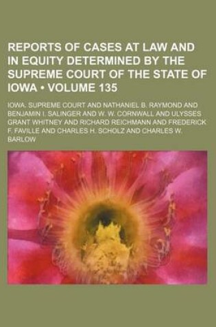 Cover of Reports of Cases at Law and in Equity Determined by the Supreme Court of the State of Iowa (Volume 135)