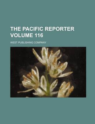Book cover for The Pacific Reporter Volume 116