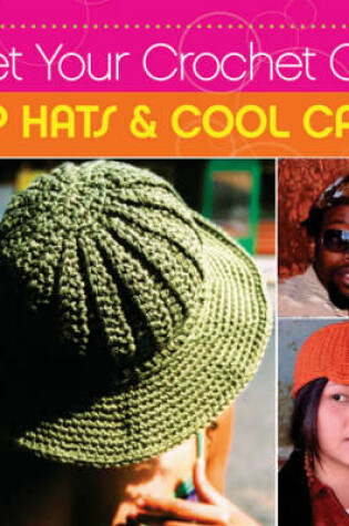 Cover of Get Your Crochet On! Hip Hats & Cool Caps