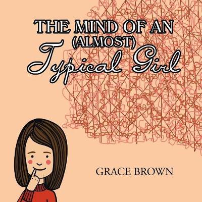 Book cover for The Mind of an (Almost) Typical Girl