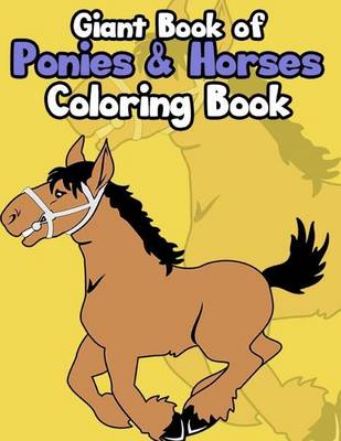 Book cover for Giant Book of Ponies & Horses Coloring Book