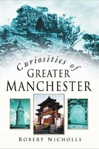 Cover of Curiosities of Greater Manchester