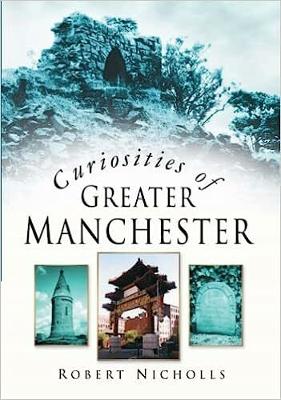 Book cover for Curiosities of Greater Manchester