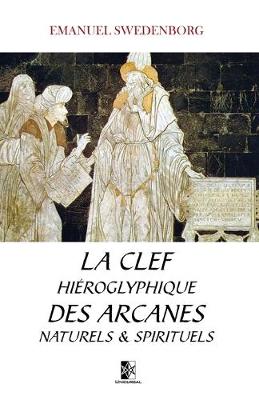 Book cover for La Clef hieroglyphique des Arcanes naturels et spirituels