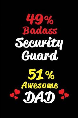 Book cover for 49% Badass Security Guard 51% Awesome Dad