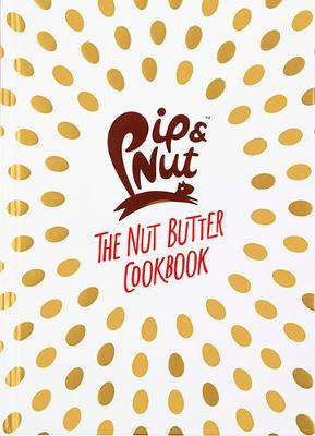 Book cover for Pip & Nut: The Nut Butter Cookbook