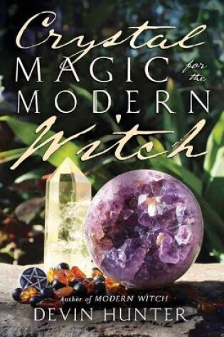 Cover of Crystal Magic for the Modern Witch