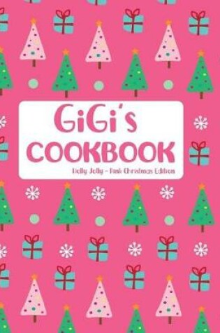 Cover of GiGi's Cookbook Holly Jolly Pink Christmas Edition