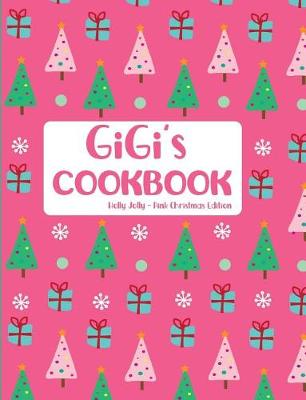 Book cover for GiGi's Cookbook Holly Jolly Pink Christmas Edition