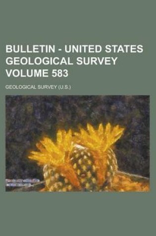 Cover of Bulletin - United States Geological Survey Volume 583