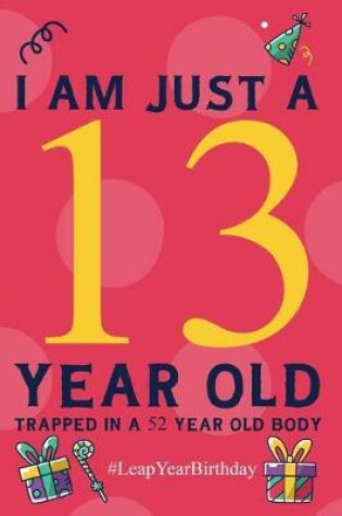 Cover of I am just a 13 year old