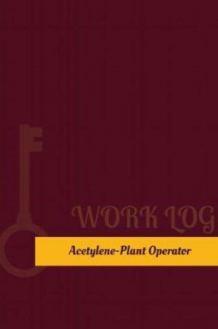 Cover of Acetylene Plant Operator Work Log