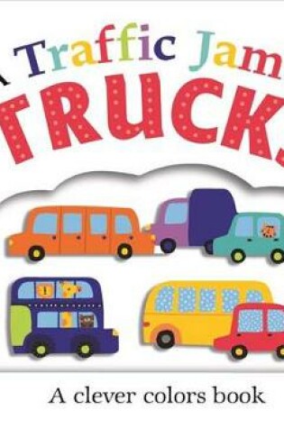 Cover of Picture Fit Board Books: A Traffic Jam of Trucks (Large)