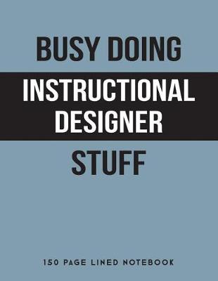 Book cover for Busy Doing Instructional Designer Stuff