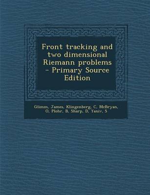 Book cover for Front Tracking and Two Dimensional Riemann Problems - Primary Source Edition