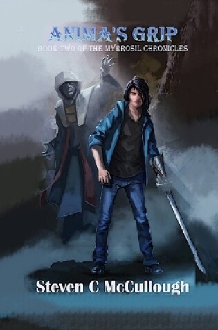 Cover of Anima's Grip, Book Two of The Myrrosil Chronicles