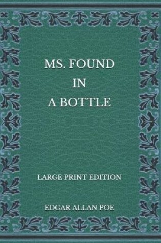 Cover of MS. Found in a Bottle - Large Print Edition