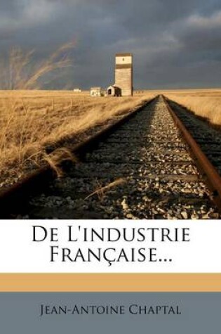 Cover of De L'industrie Française...