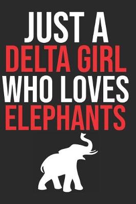 Cover of Just A Delta Girl Who Loves Elephants