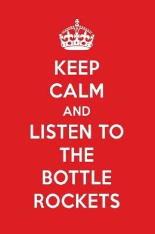 Cover of Keep Calm and Listen to the Bottle Rockets