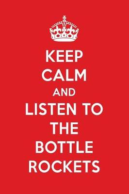 Book cover for Keep Calm and Listen to the Bottle Rockets