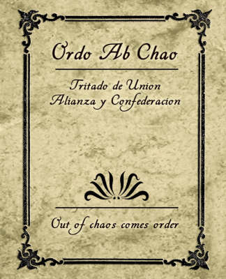 Book cover for Ordo AB Chao-Tritado de Union Alianza y Confederacion