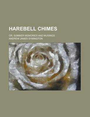 Book cover for Harebell Chimes; Or, Summer Memories and Musings