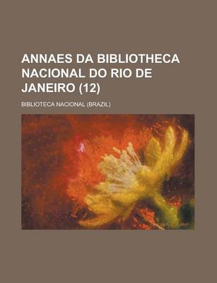 Book cover for Annaes Da Bibliotheca Nacional Do Rio de Janeiro (12)