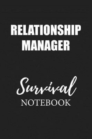 Cover of Relationship Manager Survival Notebook