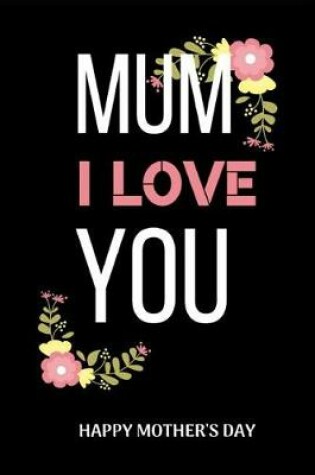 Cover of Mum I Love You