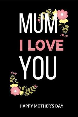 Book cover for Mum I Love You