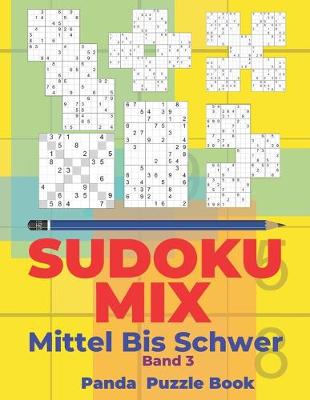 Cover of Sudoku Mix Mittel Bis Schwer - Band 3